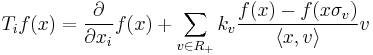 T_i f(x) = \frac{\partial}{\partial x_i} f(x) %2B \sum_{v\in R_%2B} k_v \frac{f(x) - f(x \sigma_v)}{\left\langle x, v\right\rangle} v