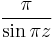 \frac{\pi}{\sin \pi z}