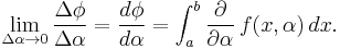 \lim_{{\Delta \alpha} \rarr 0}\frac{\Delta\phi}{\Delta \alpha}= \frac{d\phi}{d\alpha} = \int_a^b \frac{\partial}{\partial \alpha}\,f(x,\alpha)\,dx.\,