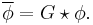 
\overline{\phi} = G \star \phi .
