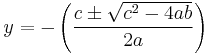 y = -\left(\frac{c\pm\sqrt{c^2-4ab}}{2a}\right) 