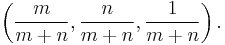 \left ( \frac {m}{m%2Bn}, \frac {n}{m%2Bn}, \frac {1}{m%2Bn} \right ).