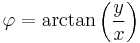 \varphi = \mbox{arctan}\left(\frac{y}{x}\right)