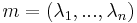 m = (\lambda_1,..., \lambda_n)