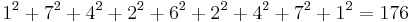 1^2 %2B 7^2%2B4^2%2B2^2%2B6^2%2B2^2%2B4^2%2B7^2 %2B 1^2 = 176