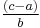 \tfrac{(c-a)}{b}