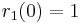 r_1{\left(0\right)}=1