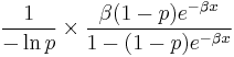 \frac{1}{-\ln p} \times \frac{\beta(1-p) e^{-\beta
x}}{1-(1-p) e^{-\beta x}}