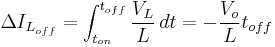 \Delta I_{L_{off}}=\int_{t_{on}}^{t_{off}}\frac{V_L}{L}\, dt=-\frac{V_o}{L}t_{off}