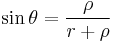 
\sin \theta = \frac{\rho}{r %2B \rho}
