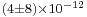 \scriptstyle(4\pm8)\times10^{-12}