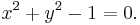 x^2%2By^2-1=0.\,