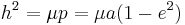 {h^2} = \mu p = \mu a (1-e^2)\,\!