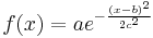 f(x) = a e^{- { \frac{(x-b)^2 }{ 2 c^2} } }