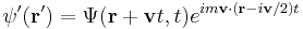  \psi'(\bold{r}') = \Psi(\bold{r} %2B \bold{v}t,t) e^{ i m\bold{v}\cdot( \bold{r} - i \bold{v}/2)t} \,