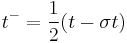 t^- ={1\over {2}}(t-\sigma t)\,