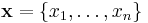 \mathbf{x} = \{x_1,\dots,x_n\}