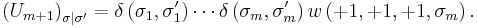 \left(U_{m%2B1}\right)_{\sigma|\sigma'}=\delta\left(\sigma_{1},\sigma_{1}'\right)\cdots\delta\left(\sigma_{m},\sigma_{m}'\right)w\left(%2B1,%2B1,%2B1,\sigma_{m}\right).