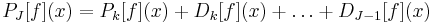 P_J[f](x)=P_k[f](x)%2BD_k[f](x)%2B\dots%2BD_{J-1}[f](x)