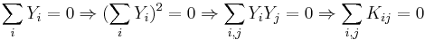 \sum_{i}Y_{i}=0\Rightarrow(\sum_{i}Y_{i})^{2}=0\Rightarrow\sum_{i,j}Y_{i}Y_{j}=0\Rightarrow\sum_{i,j}K_{ij}=0