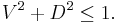 V^{2}%2BD^{2}\leq 1. \, 