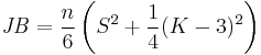 
    \mathit{JB} = \frac{n}{6} \left( S^2 %2B \frac14 (K-3)^2 \right)
  