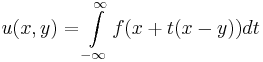  u(x,y) = \int\limits_{-\infty}^{\infty} f( x %2B t(x-y) ) dt 