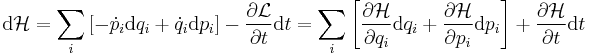 
\mathrm{d} \mathcal{H} = \sum_i \left [ -{\dot p}_i  \mathrm{d} q_i %2B {\dot q_i} \mathrm{d} p_i  \right] - \frac{\partial \mathcal{L}}{\partial t}\mathrm{d}t = \sum_i \left [ \frac{\partial \mathcal{H}}{\partial q_i} \mathrm{d} q_i %2B 
\frac{\partial \mathcal{H}}{\partial p_i} \mathrm{d} p_i  \right ] %2B \frac{\partial \mathcal{H}}{\partial t}\mathrm{d}t
\,