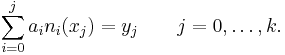  \sum_{i=0}^{j} a_{i} n_{i}(x_j) = y_j \qquad j = 0,\dots,k.