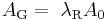  A_{\mathrm{G}} = \; \lambda_{\mathrm{R}} A_0 