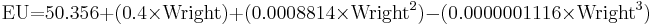  \text{EU} {{=}} 50.356 %2B (0.4 \times \text{Wright}) %2B (0.0008814 \times \text{Wright}^2) - (0.0000001116 \times \text{Wright}^3)