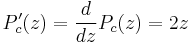 P_c'(z) = \frac{d}{dz}P_c(z) = 2z 