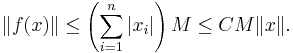 \|f(x)\|\le \left(\sum^n_{i=1}|x_i|\right)M\le CM\|x\|.