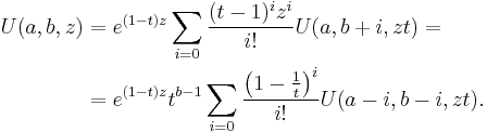 \begin{align}U(a,b,z)&= e^{(1-t)z} \sum_{i=0} \frac{(t-1)^i z^i}{i!} U(a,b%2Bi,z t)=\\
                            &= e^{(1-t)z} t^{b-1} \sum_{i=0} \frac{\left(1-\frac 1 t\right)^i}{i!} U(a-i,b-i,z t).\end{align}