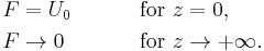 
  \begin{align}
    F &= U_0 & \qquad & \text{ for } z = 0,
    \\ 
    F &\to 0 & \qquad & \text{ for } z \to %2B\infty.
  \end{align}
