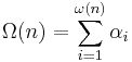 \Omega(n) = \sum_{i=1}^{\omega(n)} \alpha_i