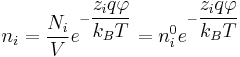 n_i = \frac {N_i}{V} e^{-\dfrac{z_i q \varphi}{k_B T}} = n^{0}_i e^{-\dfrac{z_i q \varphi}{k_B T}}