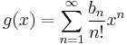 g(x)=\sum_{n=1}^\infty {b_n \over n!} x^n