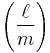  \left(\frac{\ell}{m}\right)