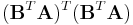 (\mathbf{B}^T\mathbf{A})^T(\mathbf{B}^T\mathbf{A})