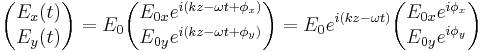 \begin{pmatrix} E_x(t) \\ E_y(t)\end{pmatrix}
=E_{0} \begin{pmatrix} E_{0x} e^{i(kz- \omega t%2B\phi_x)} \\ E_{0y} e^{i(kz- \omega t%2B\phi_y)} \end{pmatrix}
=E_{0}e^{i(kz- \omega t)} \begin{pmatrix} E_{0x} e^{i\phi_x} \\ E_{0y} e^{i\phi_y} \end{pmatrix} 