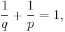 \frac{1}{q}%2B\frac{1}{p}=1 ,