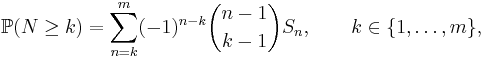 \mathbb{P}(N\ge k)=\sum_{n=k}^m(-1)^{n-k}\binom{n-1}{k-1}S_n,\qquad k\in\{1,\ldots,m\},