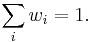 \sum_i w_i = 1.