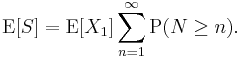 \operatorname{E}[S]=\operatorname{E}[X_1]\sum_{n=1}^\infty\operatorname{P}(N\ge n).