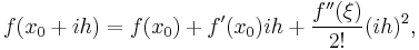  f(x_0 %2B i h) = f(x_0) %2B f'(x_0)i h %2B \frac{f''(\xi)}{2!} (i h)^{2}, 