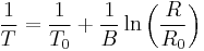 \frac{1}{T}=\frac{1}{T_0} %2B \frac{1}{B}\ln \left(\frac{R}{R_0}\right)