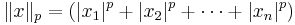 \ \|x\|_p=\left(|x_1|^p%2B|x_2|^p%2B\cdots%2B|x_n|^p\right)