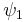 \psi_{1}