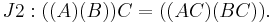  \ J2: ((A)(B))C = ((AC)(BC)).